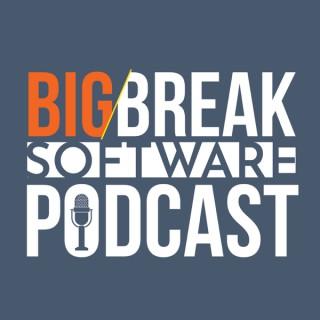 Big Break Software Podcast