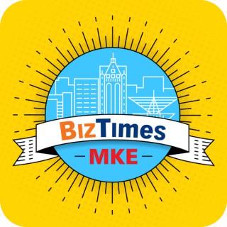 BizTimes MKE: Milwaukee Business Insights