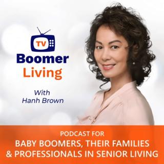 Boomer Living Tv - Podcast For Baby Boomers, Their Families & Professionals In Senior Living