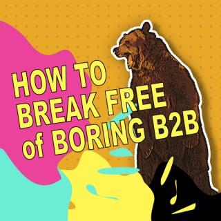 Break Free: The B2B Marketing Podcast