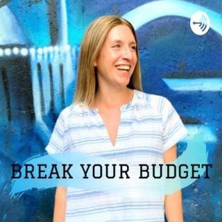 Break Your Budget