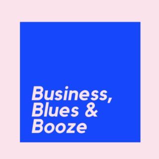 Business, Blues & Booze