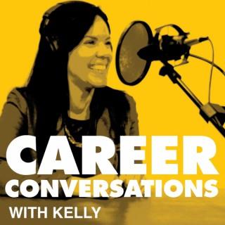 Career Conversations with Kelly