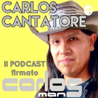 CARLOS CANTATORE, il podcast firmato CARLOSMAN
