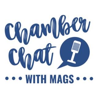 Chamber Chat with Mags