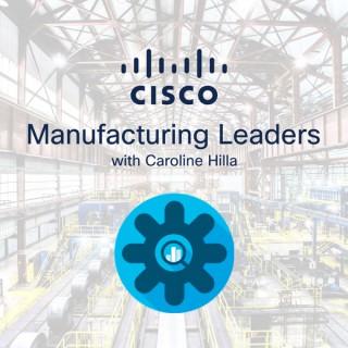 Cisco Manufacturing Leaders