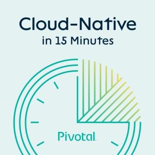 Cloud Native in 15 Minutes