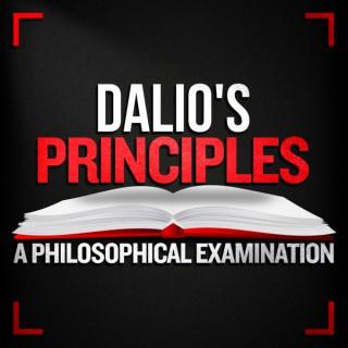 Dalio's Principles: A Philosophical Examination