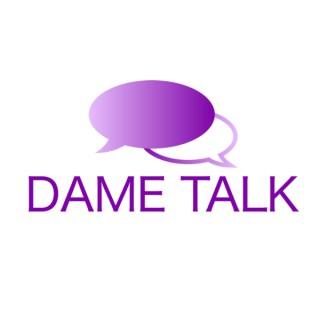 Dame Talk