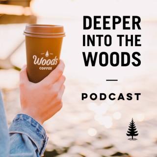 Deeper Into The Woods