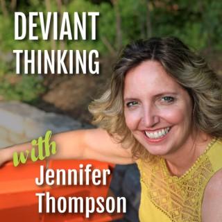 Deviant Thinking with Jennifer Thompson