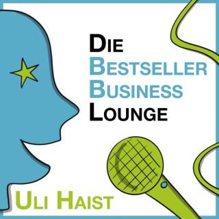 Die Bestseller-Business Lounge mit Uli Haist / Strategie / Innovation / Marketing für nachhaltigen Erfolg