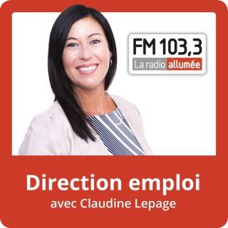 Direction Emploi avec Claudine Lepage du FM103,3