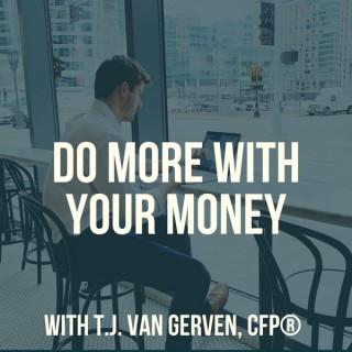 Do More With Your Money
