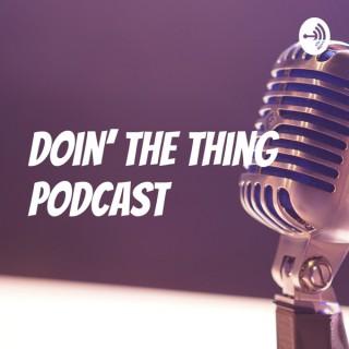 Doin' the Thing Podcast