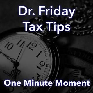 Dr. Friday Tax Tips