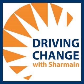 DRIVING CHANGE with Sharmain