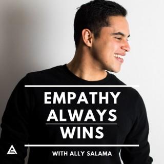 Empathy Always Wins with Ally Salama