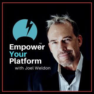 Empower Your Platform with Joel Weldon