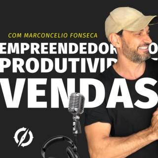Empreendedorismo, Produtividade e Vendas com Marconcelio Fonseca