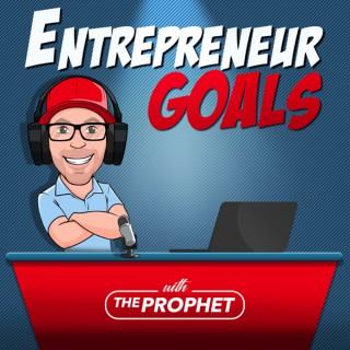 Entrepreneur Goals Featuring the Prophet
