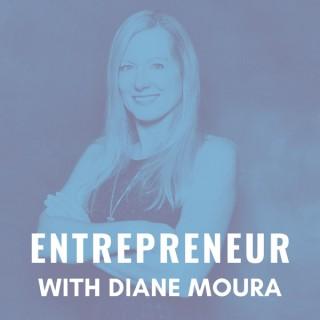 Entrepreneur with Diane Moura