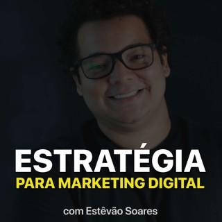 Estêvão Soares - Estratégia Digital