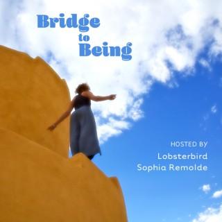 Bridge to Being