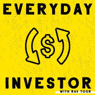 Everyday Investor with Rav Toor
