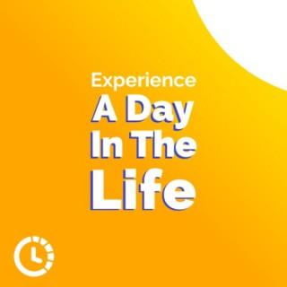 Experience A Day In The Life Podcast
