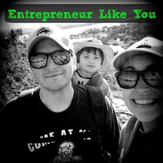 Entrepreneur Like You