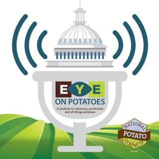 Eye on Potatoes: A Podcast on All Things Potatoes