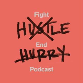 Fight Hustle, End Hurry