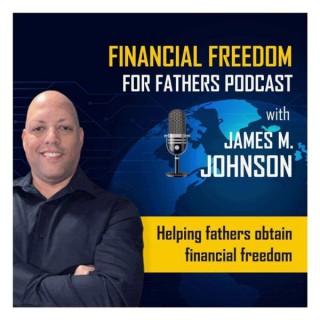 Financial Freedom For Fathers