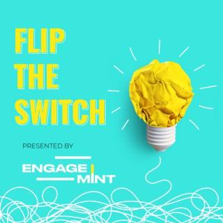 Flip the Switch by EngageMint