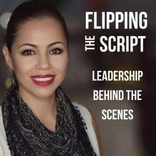 Flipping the Script Leadership Behind the Scenes