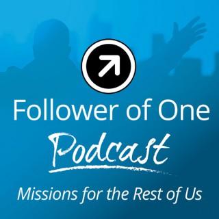 Follower of One : Missions For The Rest Of Us
