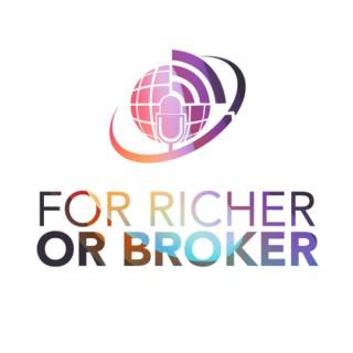 For Richer or Broker