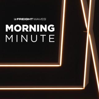 FreightWaves Morning Minute