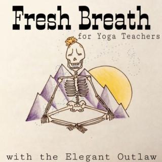 Fresh Breath for Yoga Teachers