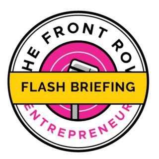 Front Row Entrepreneur Flash Briefing