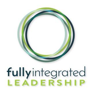 Fully Integrated Leadership podcast