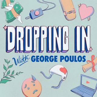 Dropping in w/ George Poulos