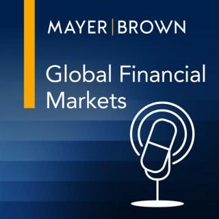 Global Financial Markets Podcast by Mayer Brown