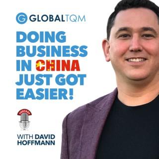 GlobalTQM Podcast | China Sourcing + Manufacturing for E-Commerce And Retail