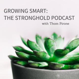 Growing Smart: The Stronghold Podcast