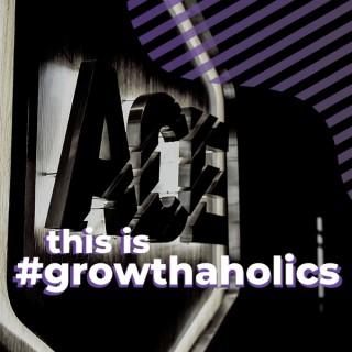 Growthaholics