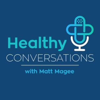 Healthy Conversations with Matt Magee