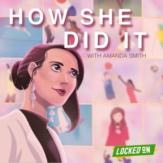 How She Did It - With Amanda Smith