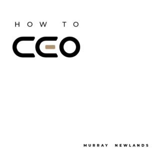 HOW TO CEO